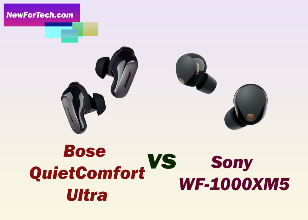 Bose QuietComfort Ultra vs. Sony WF-1000XM5: The Showdown