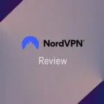 NordVPN Review: Performance, No-Logging Security