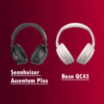 Sennheiser Accentum Plus vs Bose QC45: Comparison & Review