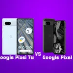 Google Pixel 8a vs. Google Pixel 7a: Detailed Comparison