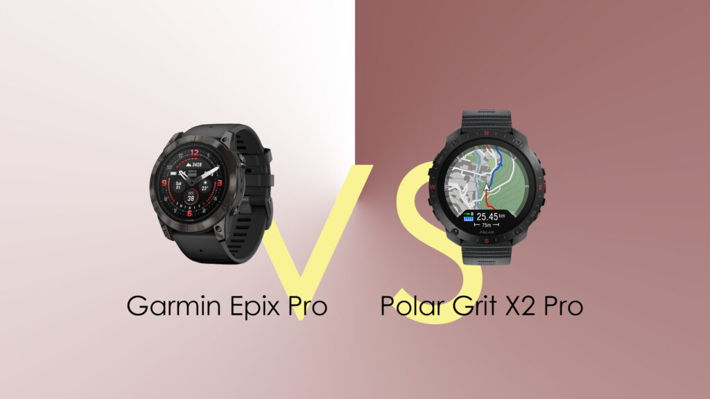 Garmin Epix Pro vs Polar Grit X2 Pro: The Ultimate Multisports Watch Comparison