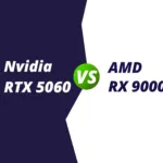 Nvidia RTX 5060 vs AMD RX 9000: The March GPU War eats Up