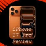 iPhone 17 Pro Review: Cooler Design, Epic Camera Upgrades